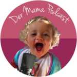 Der Mama Podcast